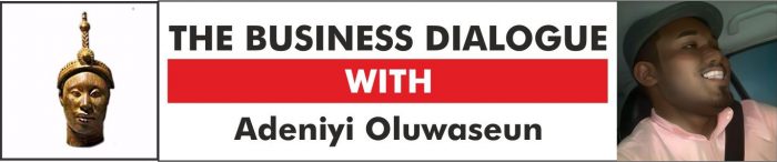 Business Dialogue with Adeniyi Oluwaseun