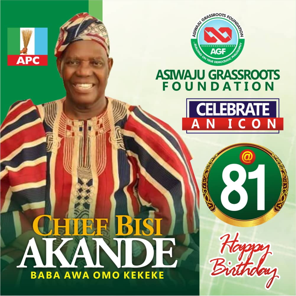 Chief Bisi Akande @ 81…A living legend an encyclopedia of Nigeria Politics — AGF