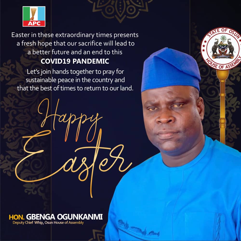 Easter: Ogunkanmi Calls For Steadfastness, Brotherly Love and Prayers To Battle COVID-19