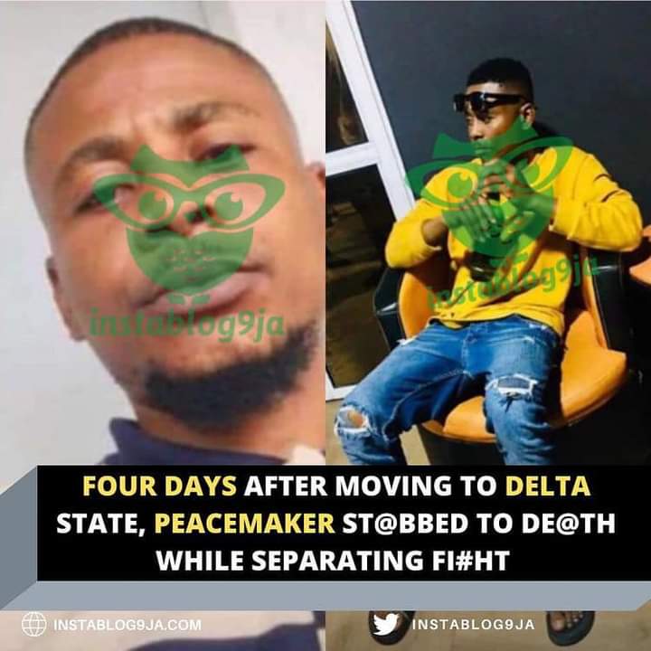 Four Days After Moving To Delta State, Peacemaker Stabbed To Death While Seperating Fight