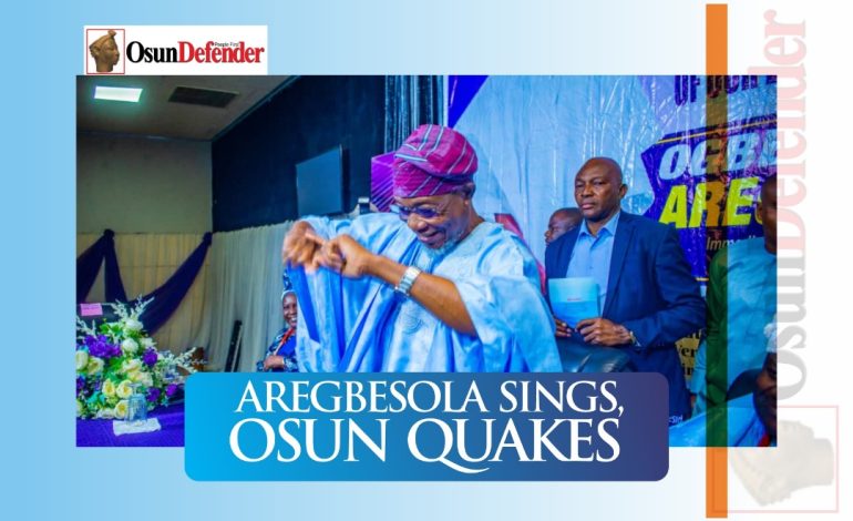Aregbesola Sings, Osun Quakes