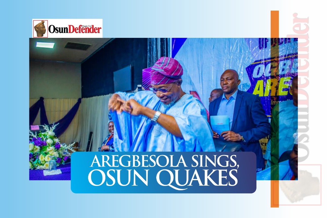 Aregbesola Sings, Osun Quakes