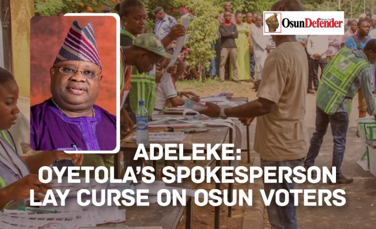 Adeleke: Oyetola’s Spokesperson Lays Curse On Osun Voters