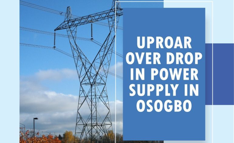 Uproar Over Drop In Power Supply In Osogbo