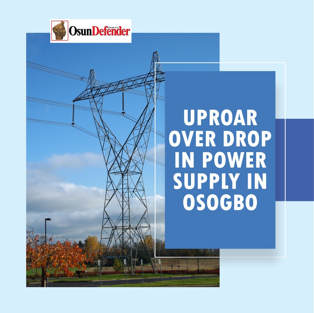 Uproar Over Drop In Power Supply In Osogbo