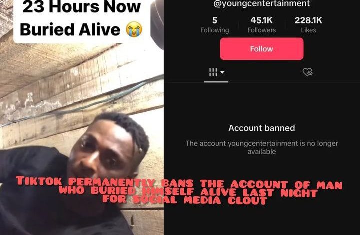 TikTok Bans Account Of Nigerian Man Who Buried Himself Alive For 24 Hours