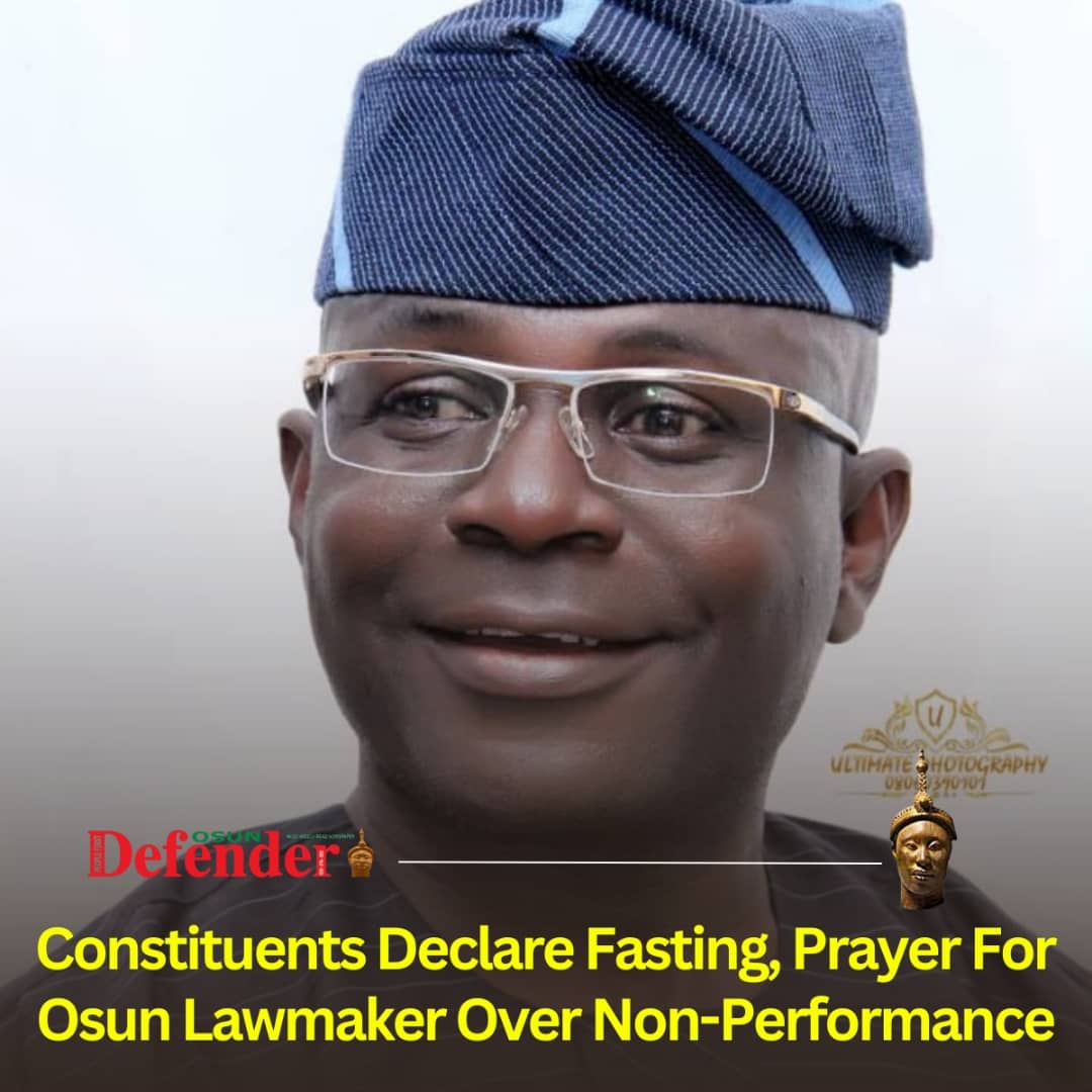 Constituents Declare Fasting, Prayer For Osun Lawmaker Over Non-Performance