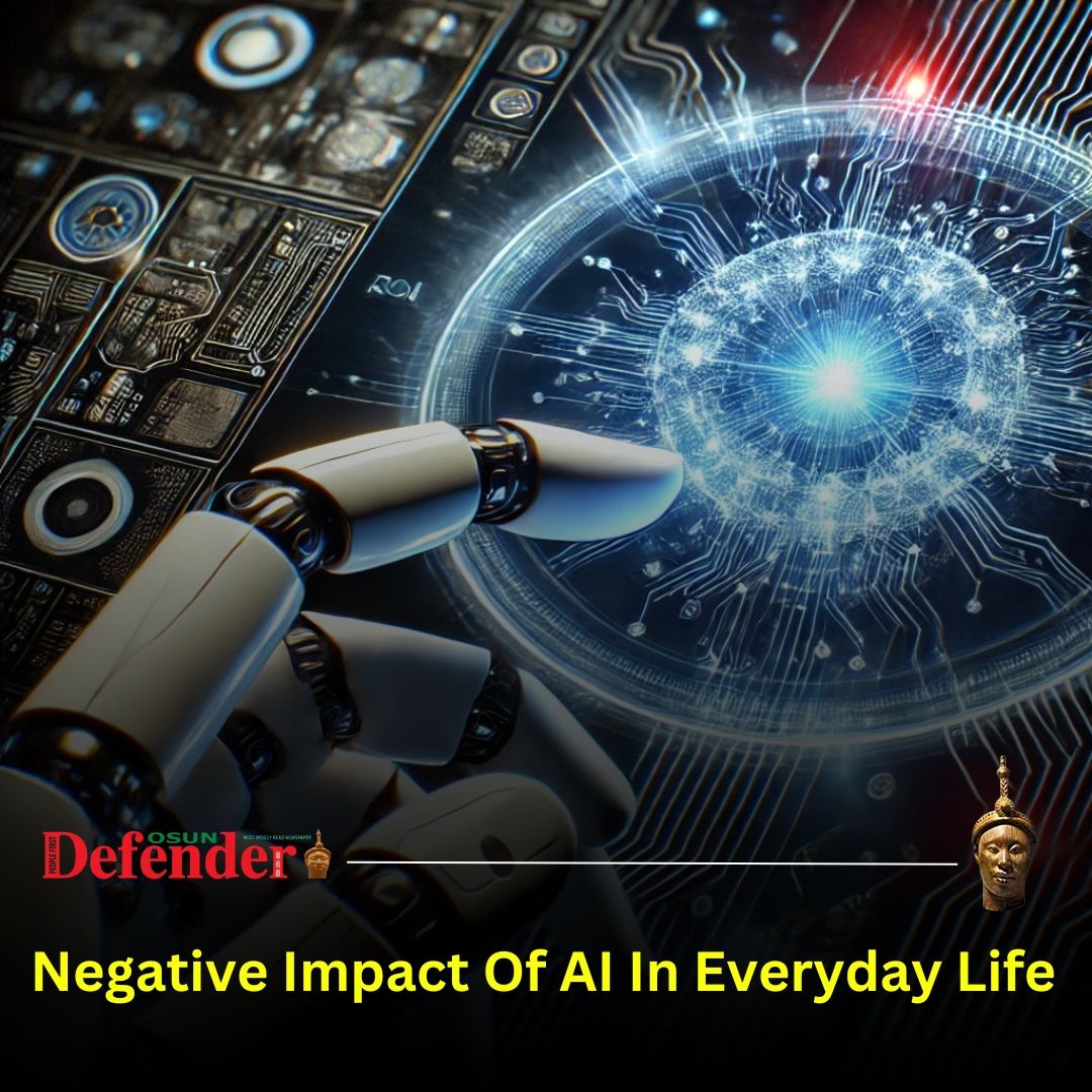 Negative Impact Of AI In Everyday Life OsunDefender